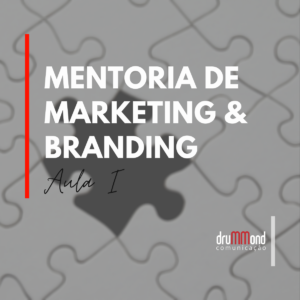 Mentoria de Marketing & Branding - Aula I